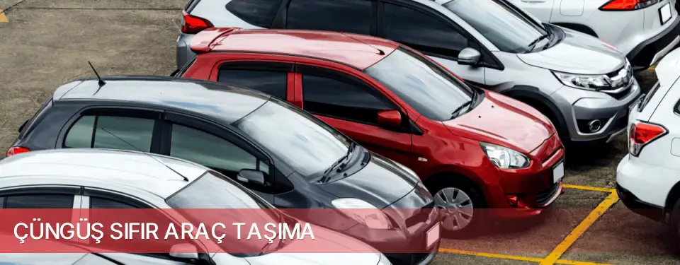 Çüngüş İlçemi Sıfır Araç Taşıma